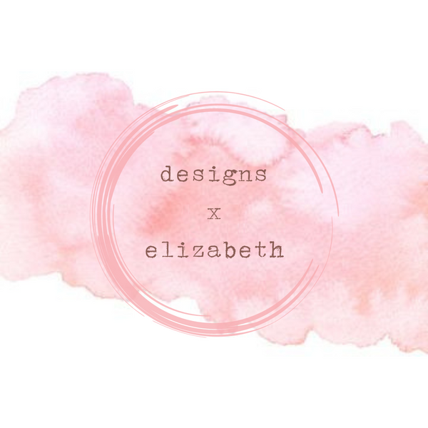 Designs x Elizabeth